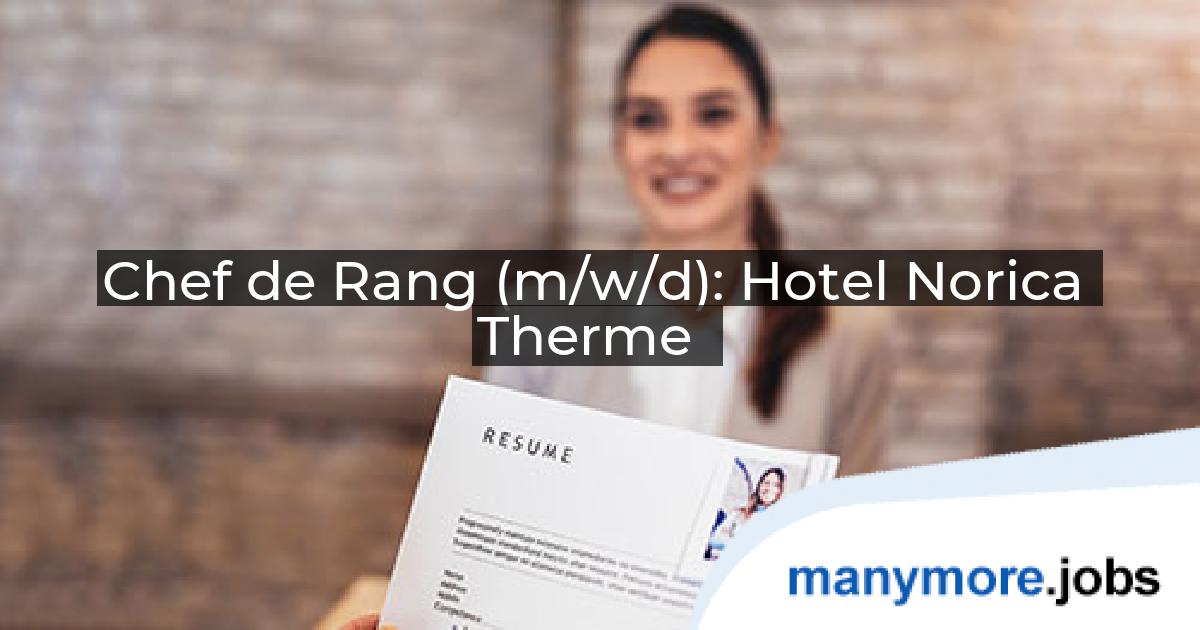 Chef de Rang (m/w/d): Hotel Norica Therme | manymore.jobs