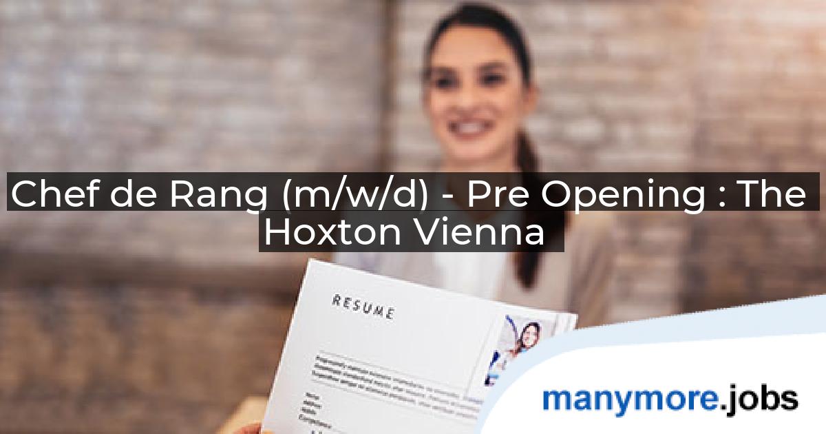 Chef de Rang (m/w/d) - Pre Opening : The Hoxton Vienna | manymore.jobs