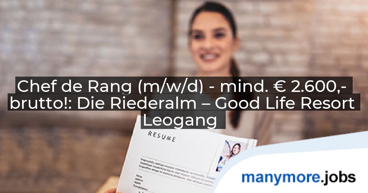 Chef de Rang (m/w/d) - mind. € 2.600,- brutto!: Die Riederalm – Good Life Resort Leogang | manymore.jobs