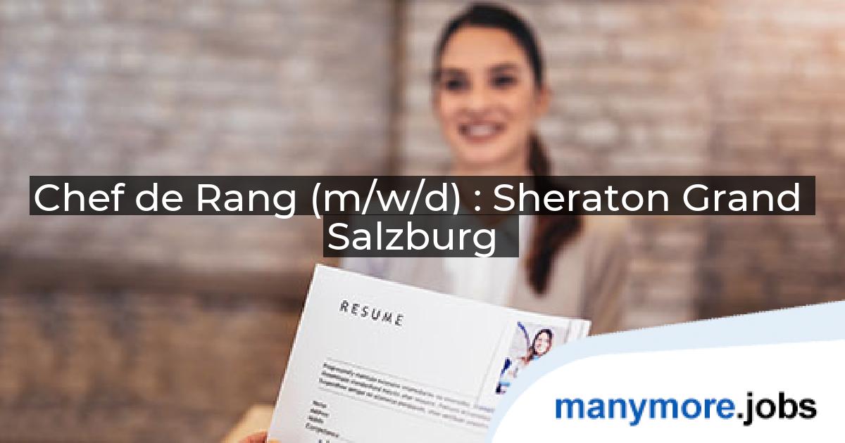Chef de Rang (m/w/d) : Sheraton Grand Salzburg | manymore.jobs