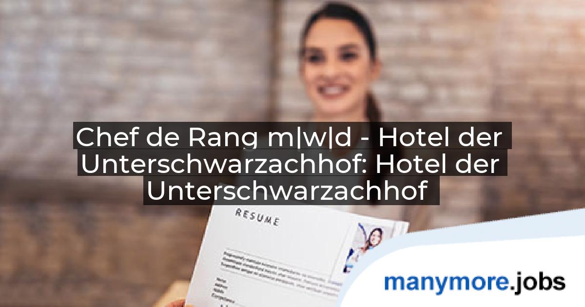 Chef de Rang m|w|d - Hotel der Unterschwarzachhof: Hotel der Unterschwarzachhof | manymore.jobs