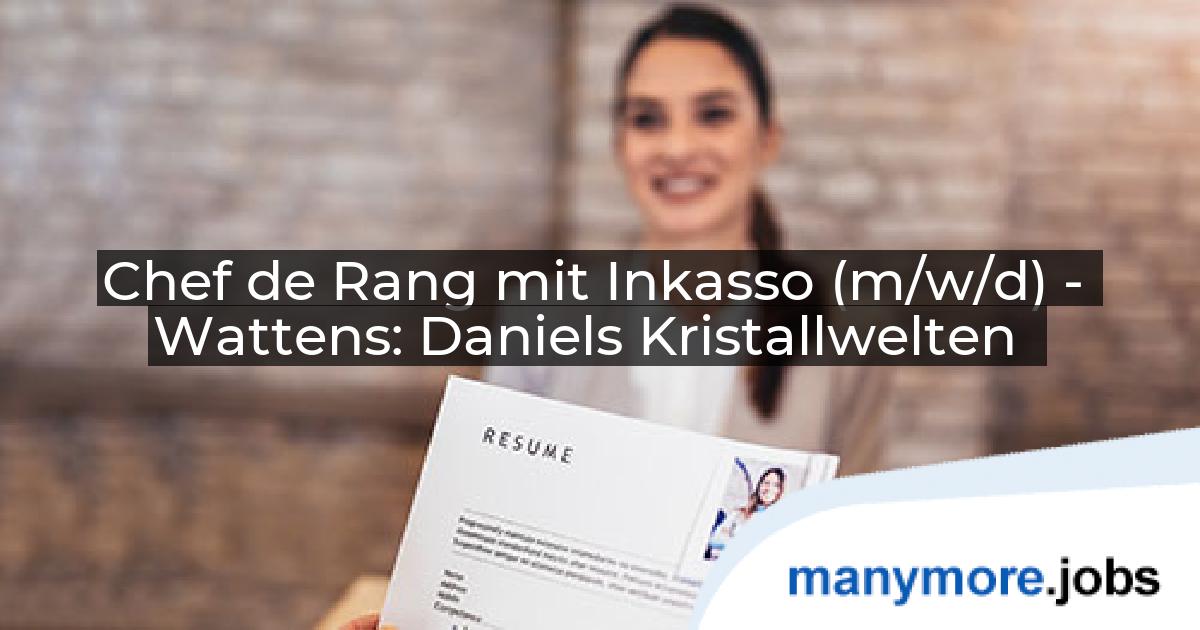 Chef de Rang mit Inkasso (m/w/d) - Wattens: Daniels Kristallwelten | manymore.jobs
