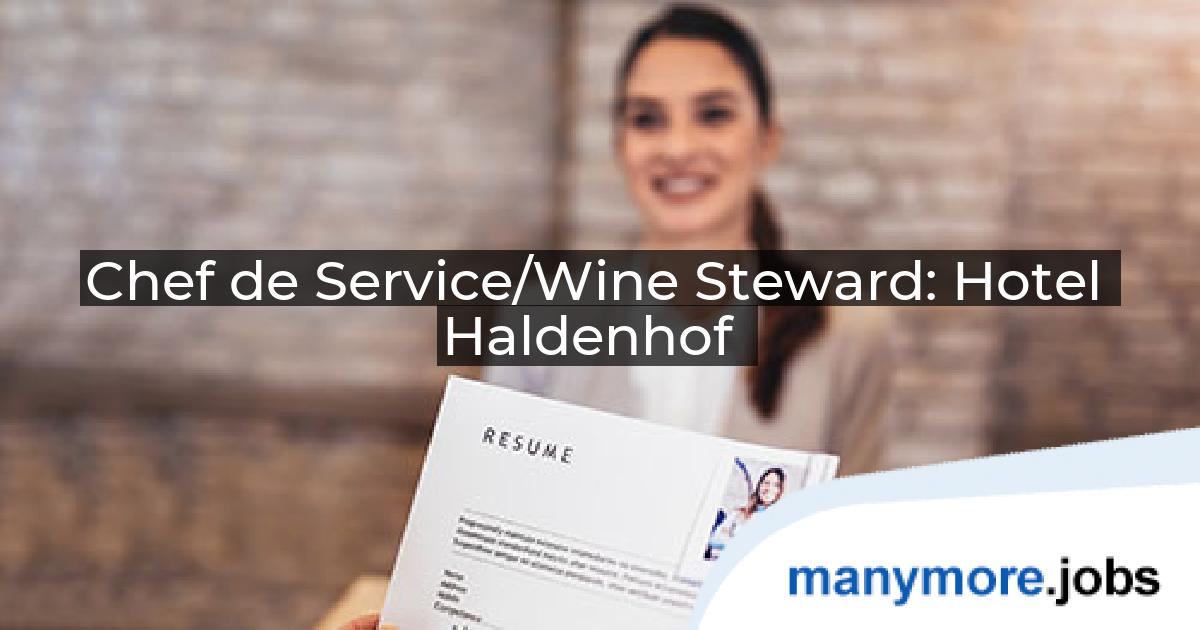 Chef de Service/Wine Steward: Hotel Haldenhof | manymore.jobs