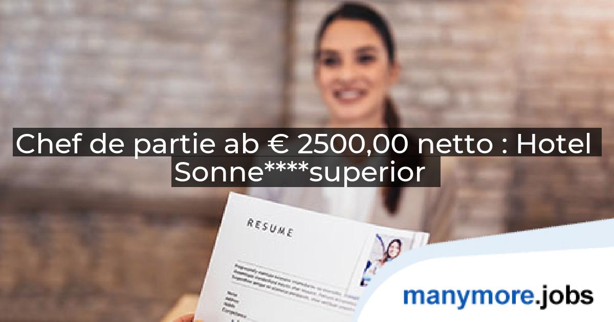 Chef de partie ab € 2500,00 netto : Hotel Sonne****superior | manymore.jobs