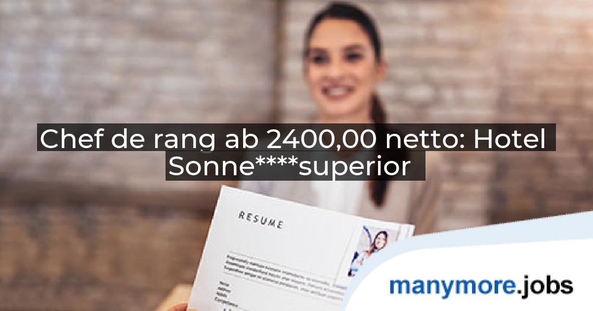 Chef de rang ab 2400,00 netto: Hotel Sonne****superior | manymore.jobs