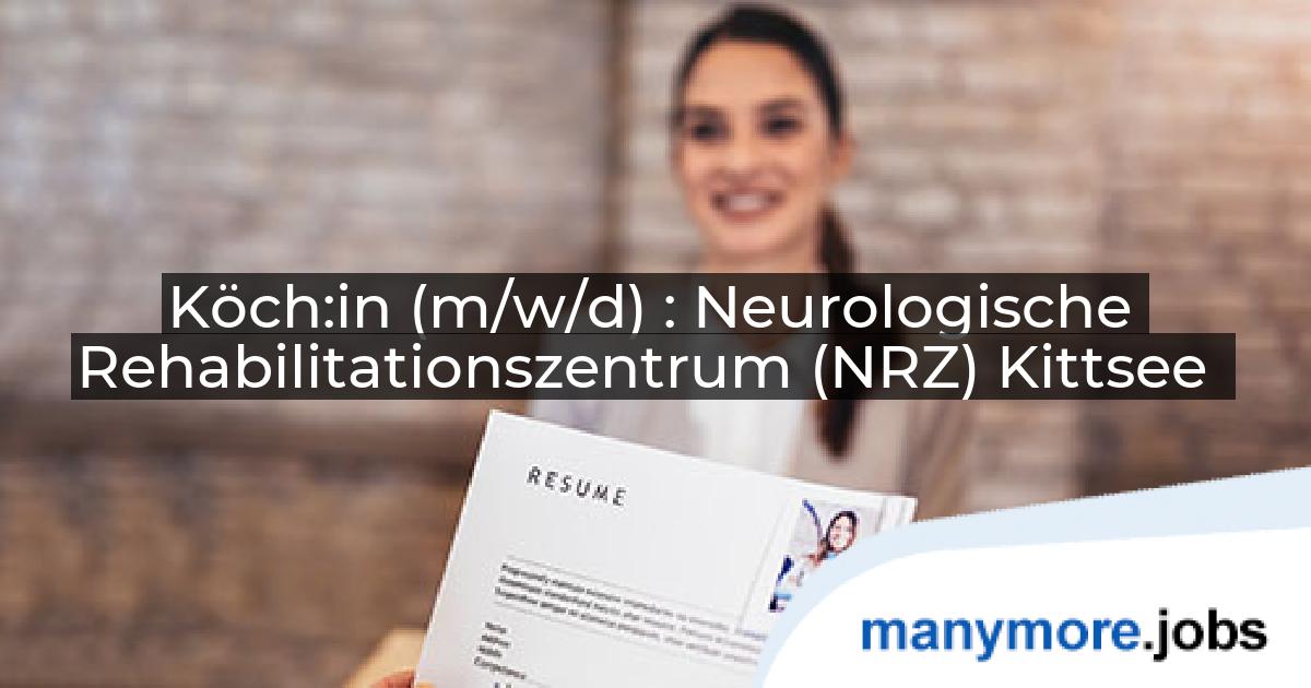 Köch:in (m/w/d) : Neurologische Rehabilitationszentrum (NRZ) Kittsee | manymore.jobs