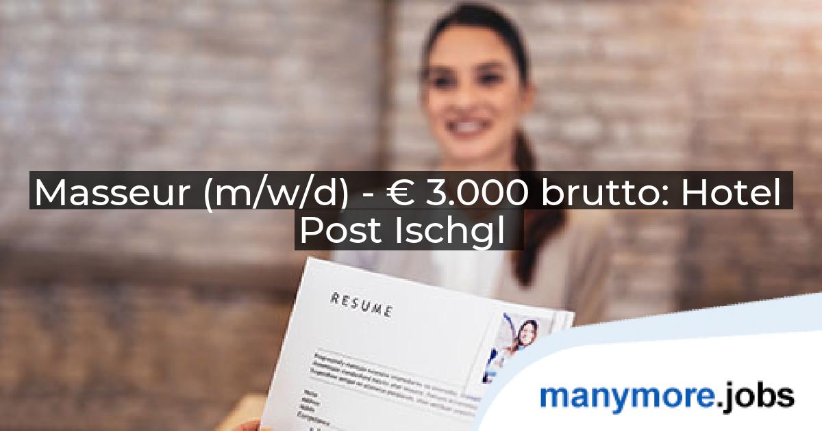 Masseur (m/w/d) - € 3.000 brutto: Hotel Post Ischgl | manymore.jobs