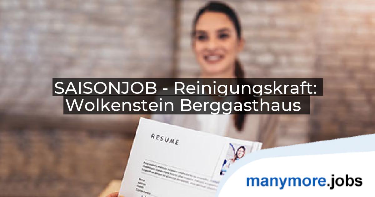 SAISONJOB - Reinigungskraft: Wolkenstein Berggasthaus | manymore.jobs
