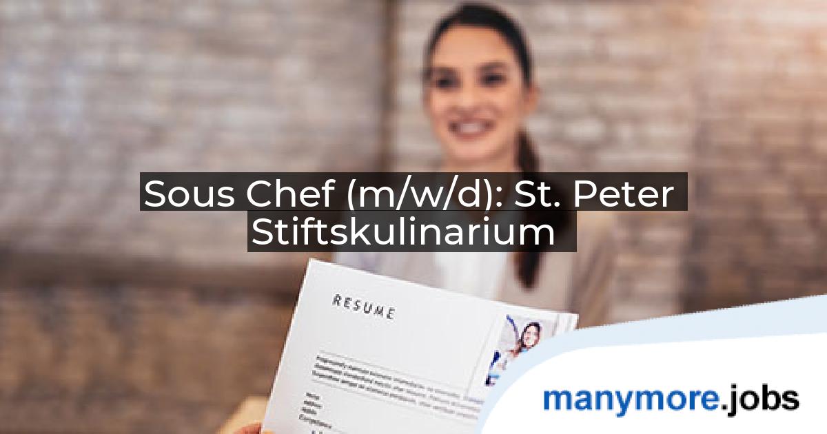 Sous Chef (m/w/d): St. Peter Stiftskulinarium | manymore.jobs