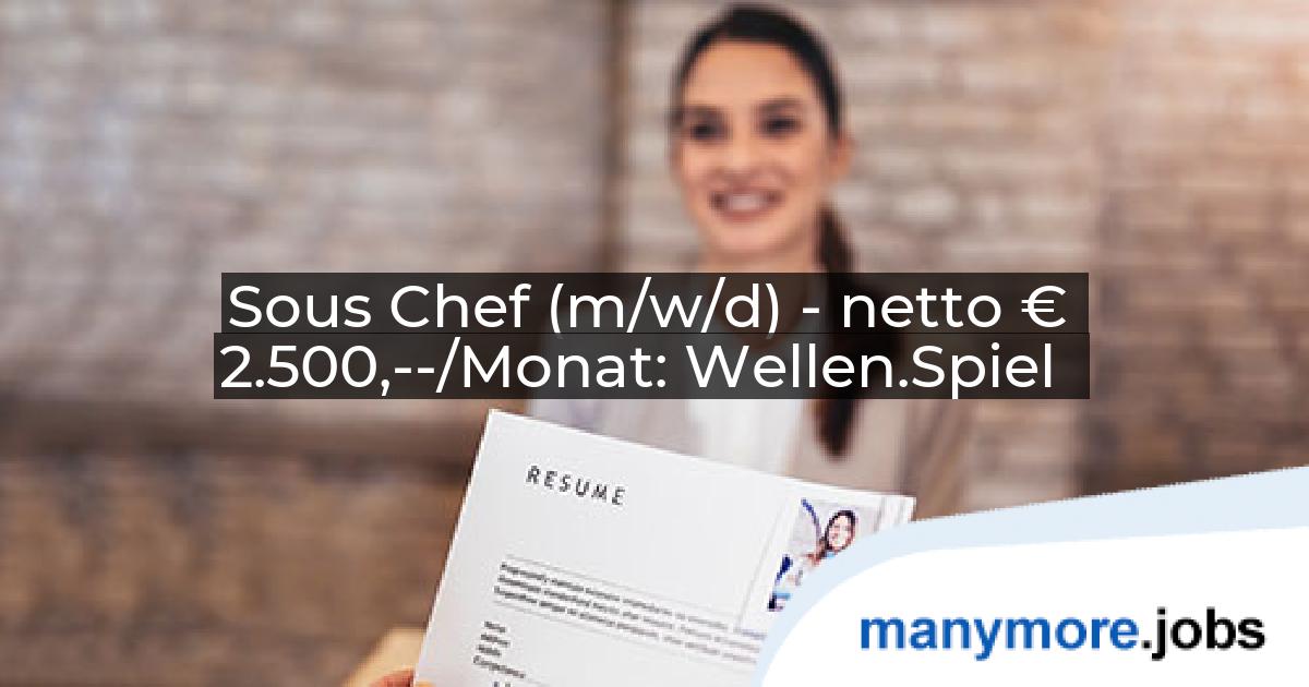 Sous Chef (m/w/d) - netto € 2.500,--/Monat: Wellen.Spiel | manymore.jobs