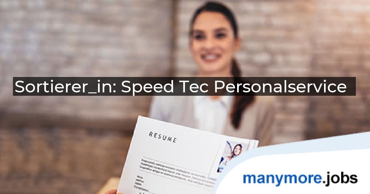 Sortierer_in: Speed Tec Personalservice | manymore.jobs