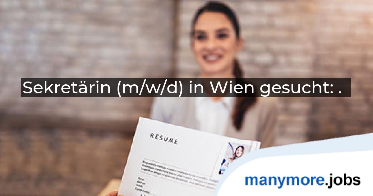 Sekretärin (m/w/d) in Wien gesucht: . | manymore.jobs