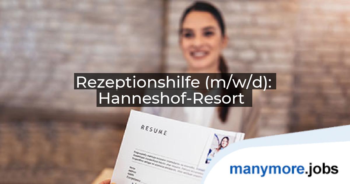 Rezeptionshilfe (m/w/d): Hanneshof-Resort | manymore.jobs