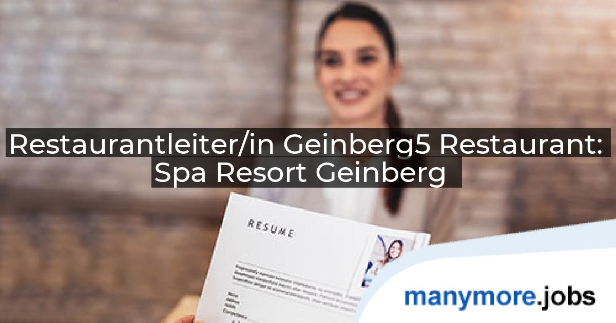 Restaurantleiter/in Geinberg5 Restaurant: Spa Resort Geinberg | manymore.jobs