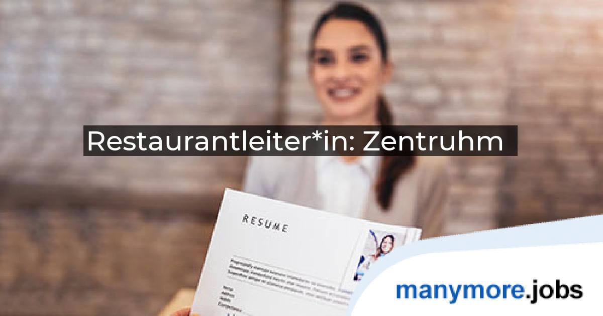 Restaurantleiter*in: Zentruhm | manymore.jobs