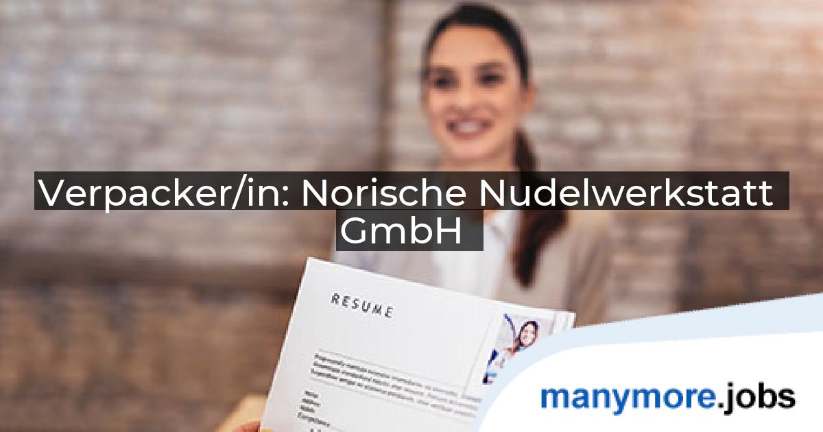 Verpacker/in: Norische Nudelwerkstatt GmbH | manymore.jobs